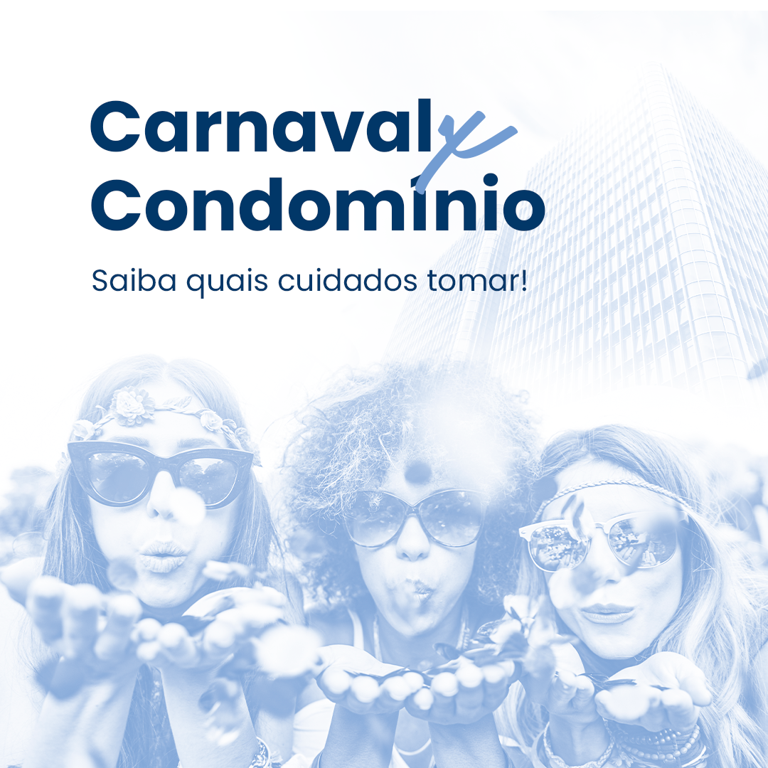 Carnaval x condomínios: como se proteger de possíveis problemas